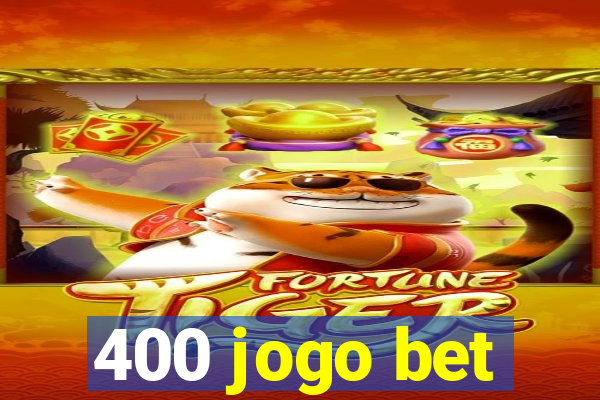 400 jogo bet